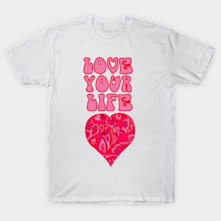 Love Your Life T-Shirt